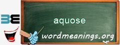 WordMeaning blackboard for aquose